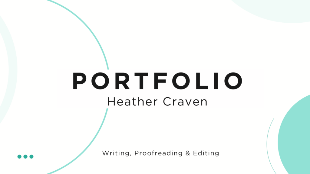 Portfolio: Heather Craven, Writing, Proofreading & Editing